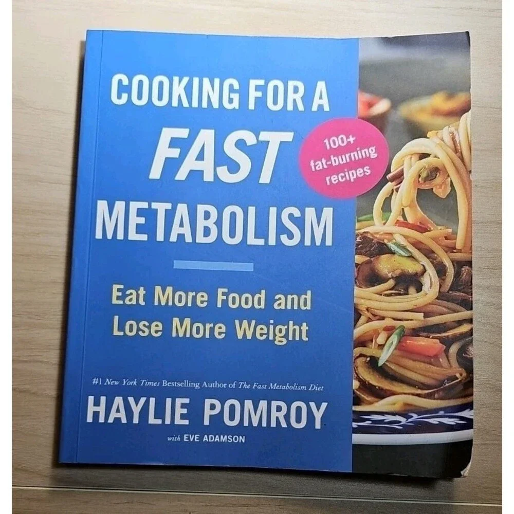 Cooking for a Fast Metabolism Eat More Food & Lose More Weight by Haylie Pomroy